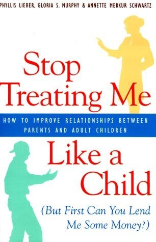 Stop Treating Me Like a Child: (But First Can You Lend Me Some Money?) - Cosas y Punto
